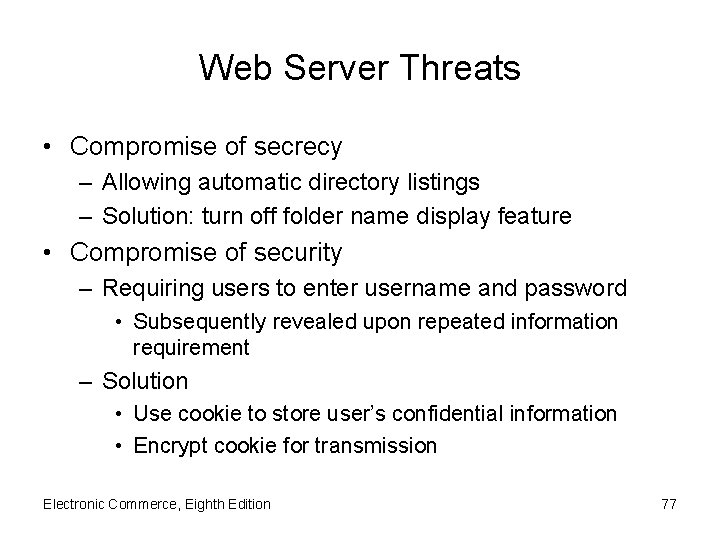Web Server Threats • Compromise of secrecy – Allowing automatic directory listings – Solution:
