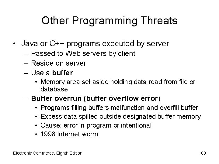 Other Programming Threats • Java or C++ programs executed by server – Passed to