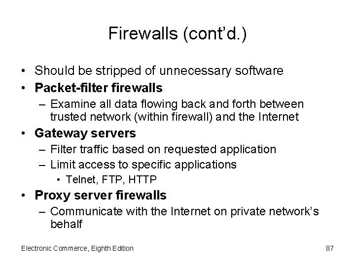 Firewalls (cont’d. ) • Should be stripped of unnecessary software • Packet-filter firewalls –