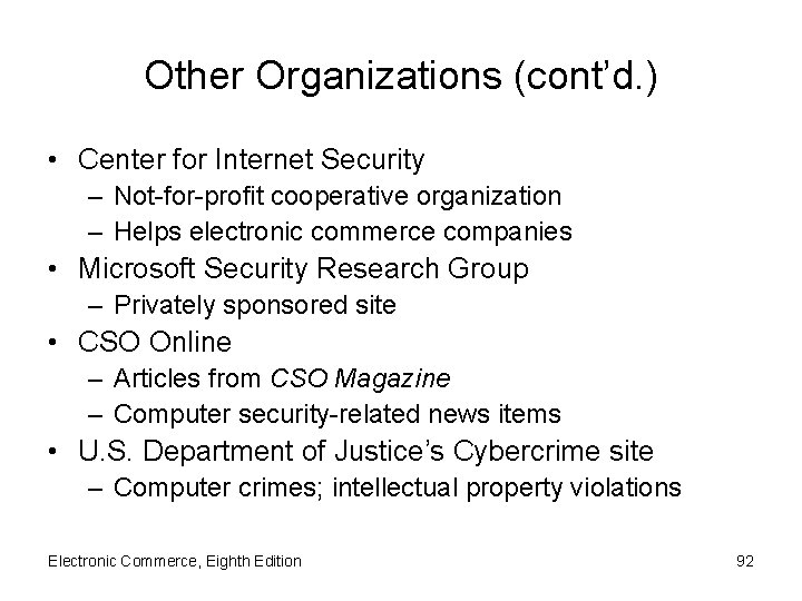 Other Organizations (cont’d. ) • Center for Internet Security – Not-for-profit cooperative organization –