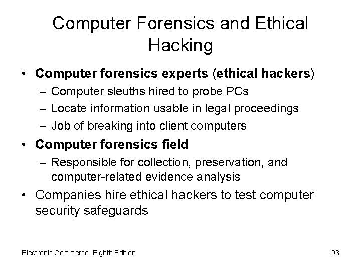 Computer Forensics and Ethical Hacking • Computer forensics experts (ethical hackers) – Computer sleuths