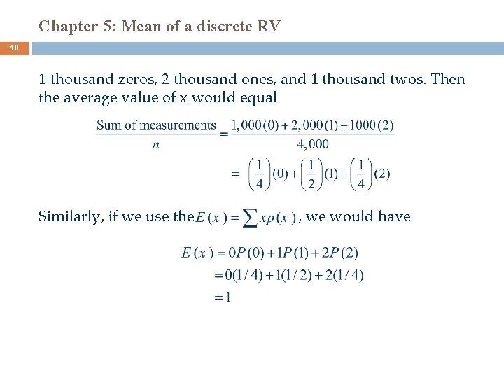 Chapter 5: Mean of a discrete RV 10 1 thousand zeros, 2 thousand ones,