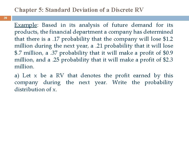 Chapter 5: Standard Deviation of a Discrete RV 20 Example: Based in its analysis