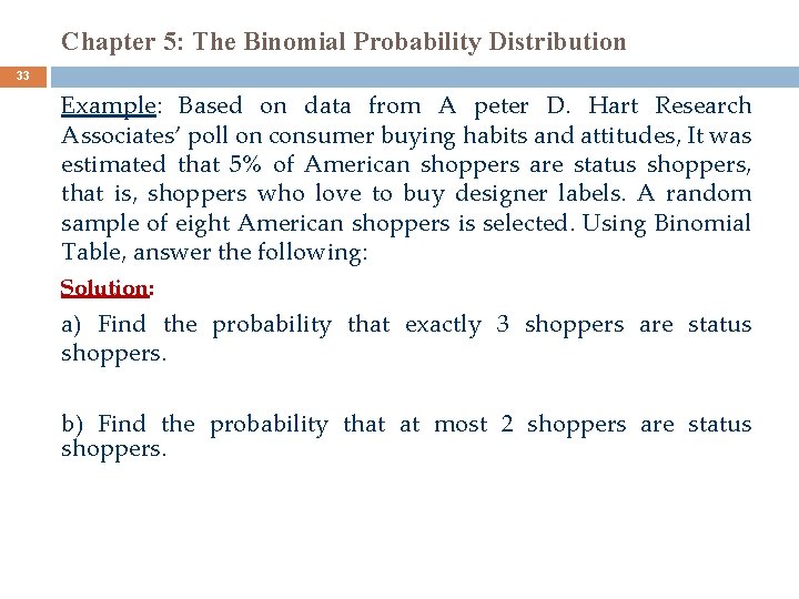 Chapter 5: The Binomial Probability Distribution 33 Example: Based on data from A peter