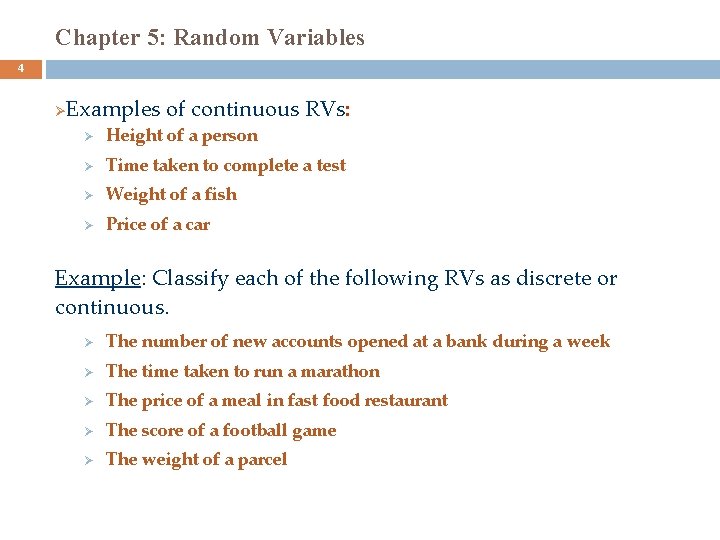 Chapter 5: Random Variables 4 Ø Examples of continuous RVs: Ø Height of a