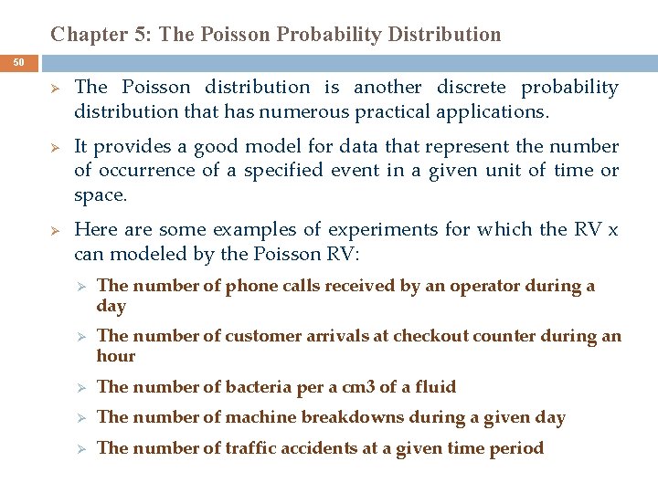 Chapter 5: The Poisson Probability Distribution 50 Ø Ø Ø The Poisson distribution is