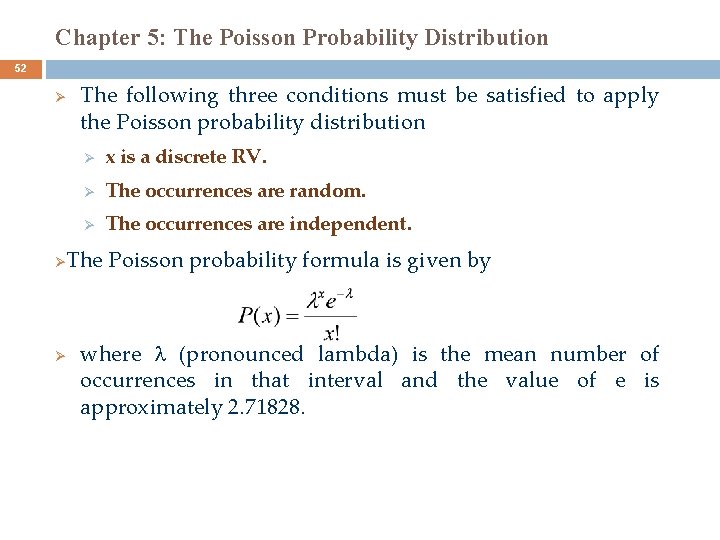 Chapter 5: The Poisson Probability Distribution 52 Ø Ø Ø The following three conditions