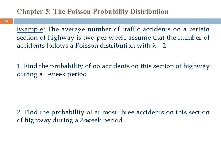 Chapter 5: The Poisson Probability Distribution 55 Example: The average number of traffic accidents