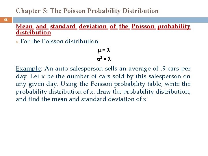 Chapter 5: The Poisson Probability Distribution 58 Mean and standard deviation of the Poisson