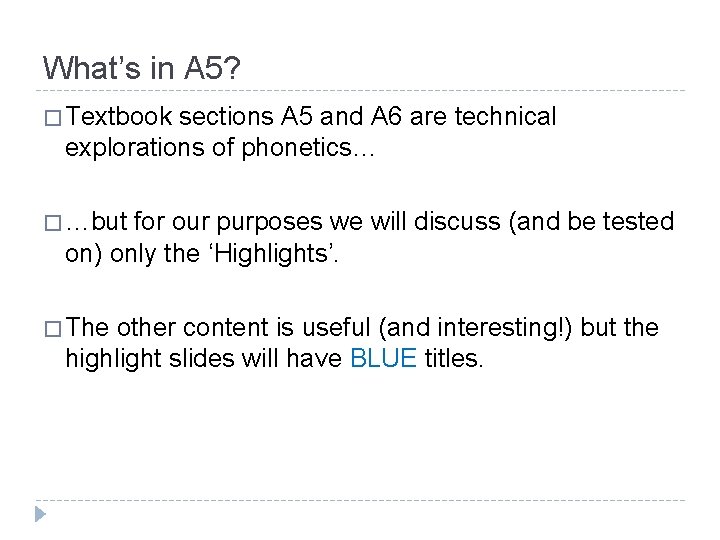 What’s in A 5? � Textbook sections A 5 and A 6 are technical