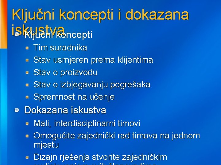 Ključni koncepti i dokazana iskustva Ključni koncepti Tim suradnika Stav usmjeren prema klijentima Stav