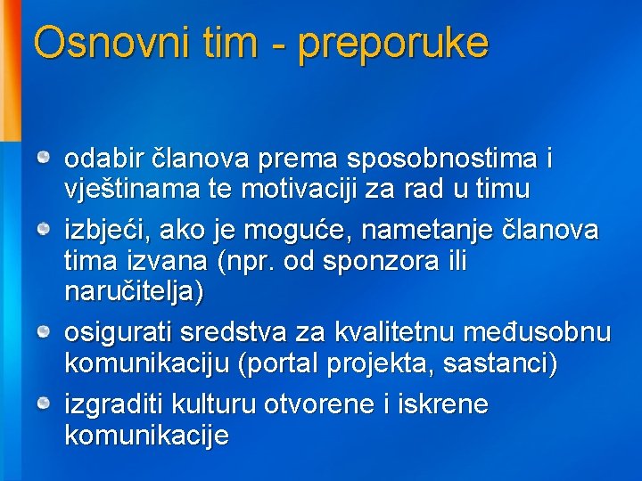 Osnovni tim - preporuke odabir članova prema sposobnostima i vještinama te motivaciji za rad