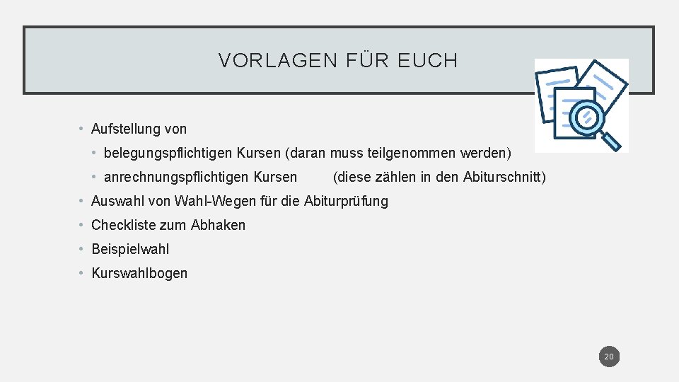 VORLAGEN FÜR EUCH • Aufstellung von • belegungspflichtigen Kursen (daran muss teilgenommen werden) •