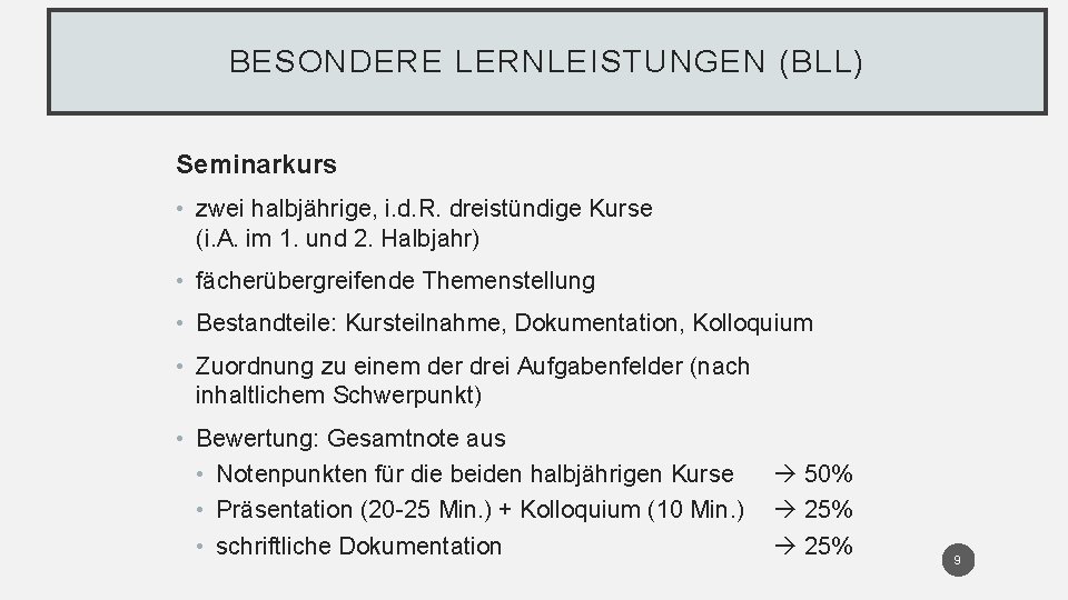 BESONDERE LERNLEISTUNGEN (BLL) Seminarkurs • zwei halbjährige, i. d. R. dreistündige Kurse (i. A.