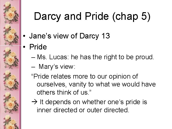Darcy and Pride (chap 5) • Jane’s view of Darcy 13 • Pride –