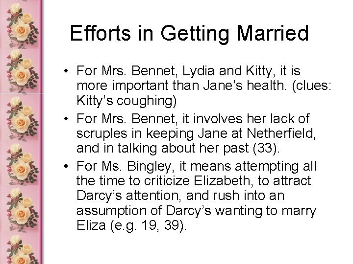 Efforts in Getting Married • For Mrs. Bennet, Lydia and Kitty, it is more