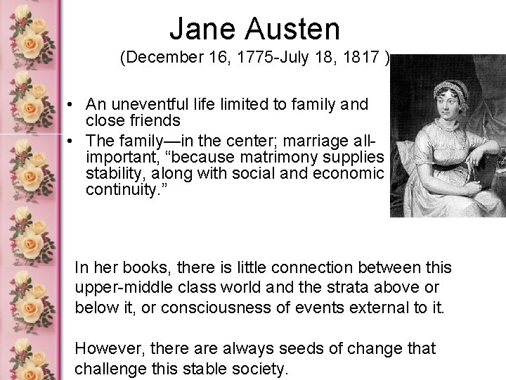 Jane Austen (December 16, 1775 -July 18, 1817 ) • An uneventful life limited