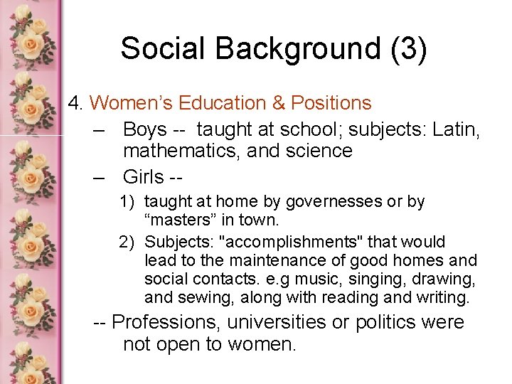 Social Background (3) 4. Women’s Education & Positions – Boys -- taught at school;