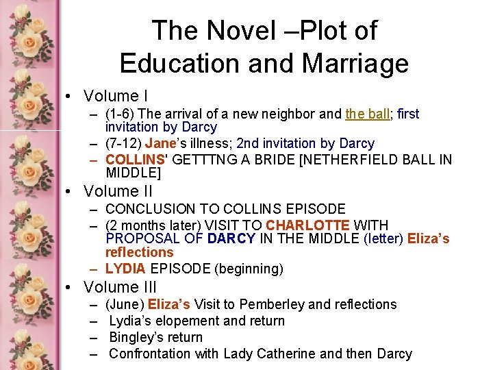 The Novel –Plot of Education and Marriage • Volume I – (1 -6) The