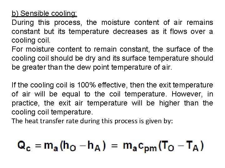 b) Sensible cooling: During this process, the moisture content of air remains constant but