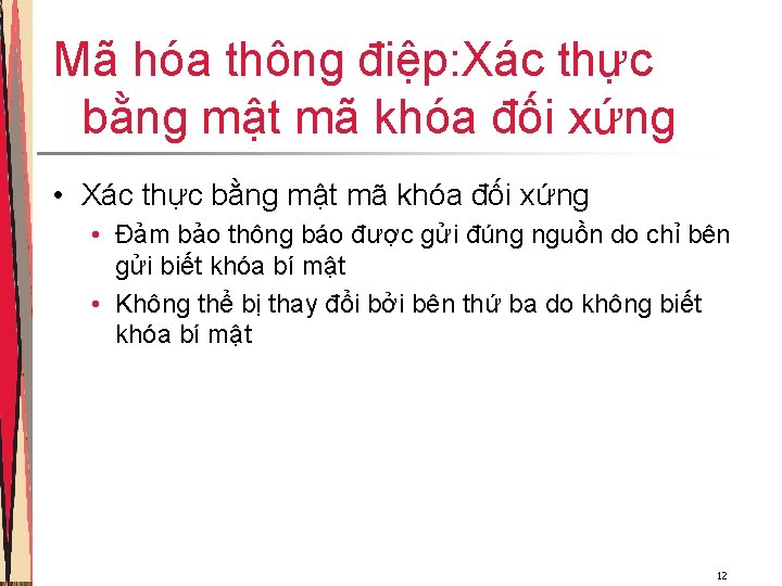 Mã hóa thông điệp: Xác thực bằng mật mã khóa đối xứng • Đảm Mã hóa thông điệp: Xác thực bằng mật mã khóa đối xứng • Đảm