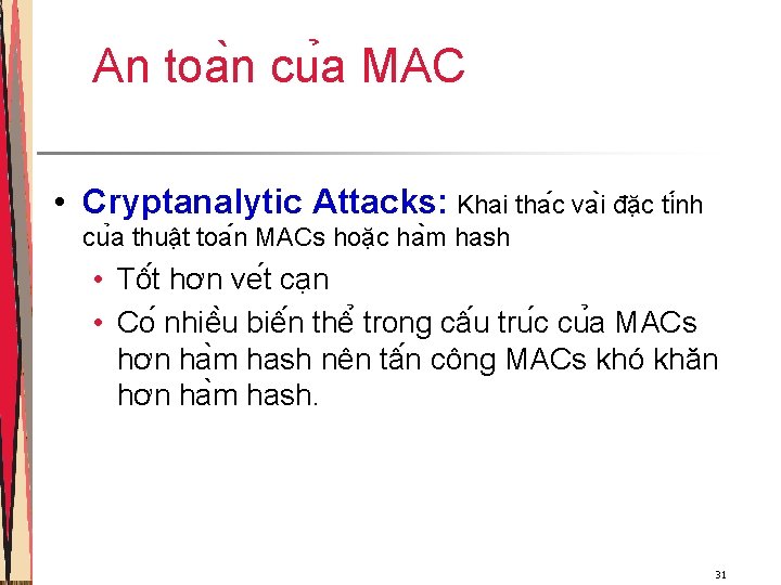 An toa n cu a MAC • Cryptanalytic Attacks: Khai tha c va i An toa n cu a MAC • Cryptanalytic Attacks: Khai tha c va i