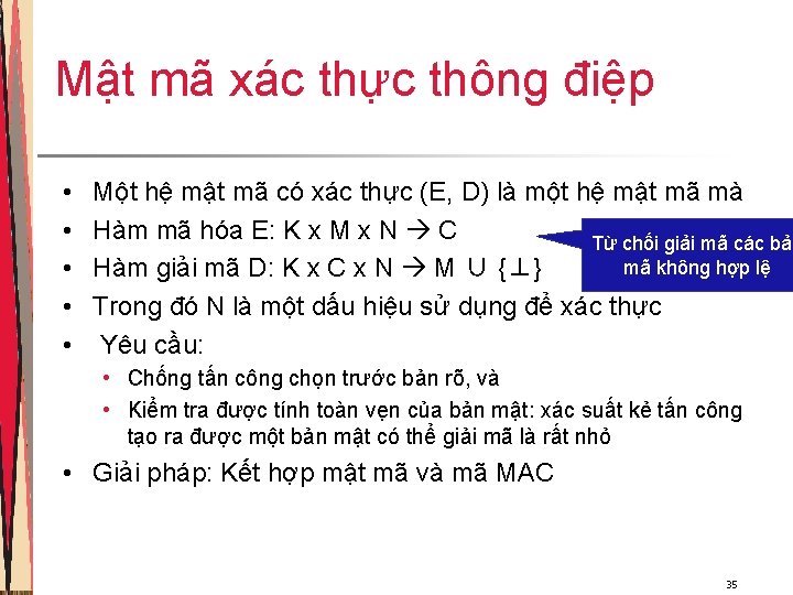 Mật mã xác thực thông điệp • • • Một hệ mật mã có Mật mã xác thực thông điệp • • • Một hệ mật mã có