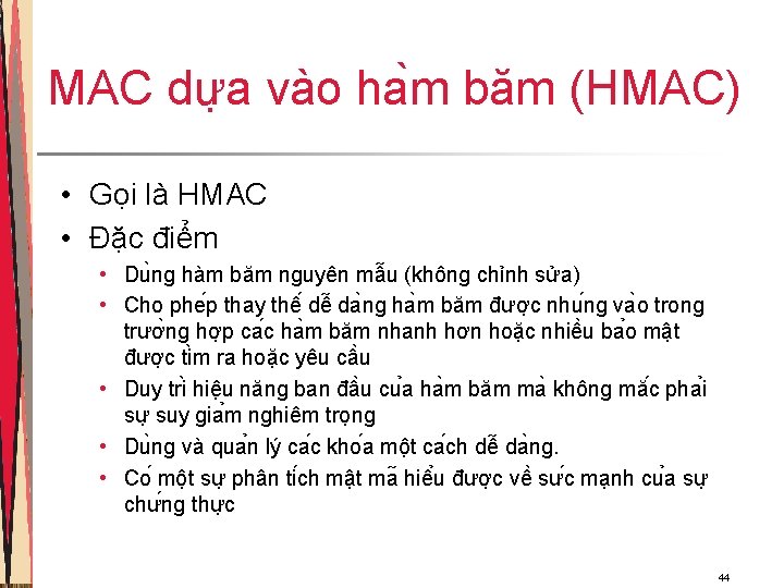 MAC dư a vào ha m băm (HMAC) • Gọi là HMAC • Đặc MAC dư a vào ha m băm (HMAC) • Gọi là HMAC • Đặc