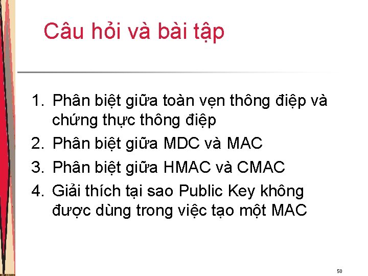 Câu hỏi và bài tập 1. Phân biệt giữa toàn vẹn thông điệp và Câu hỏi và bài tập 1. Phân biệt giữa toàn vẹn thông điệp và
