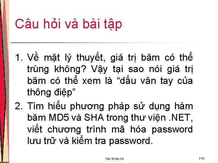 Câu hỏi và bài tập 1. Về mặt lý thuyết, giá trị băm có Câu hỏi và bài tập 1. Về mặt lý thuyết, giá trị băm có