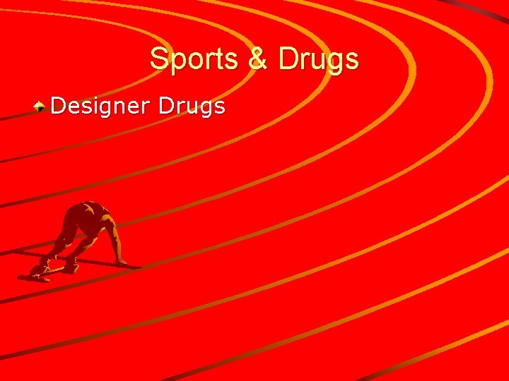 Sports & Drugs Designer Drugs 