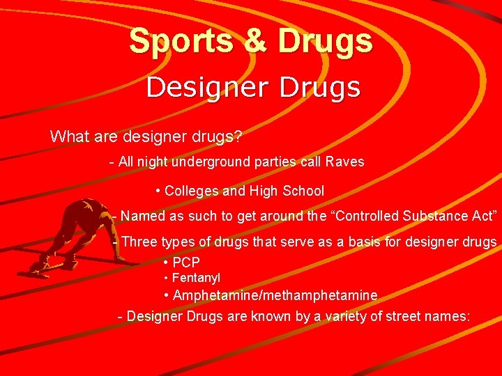 Sports & Drugs Designer Drugs What are designer drugs? - All night underground parties