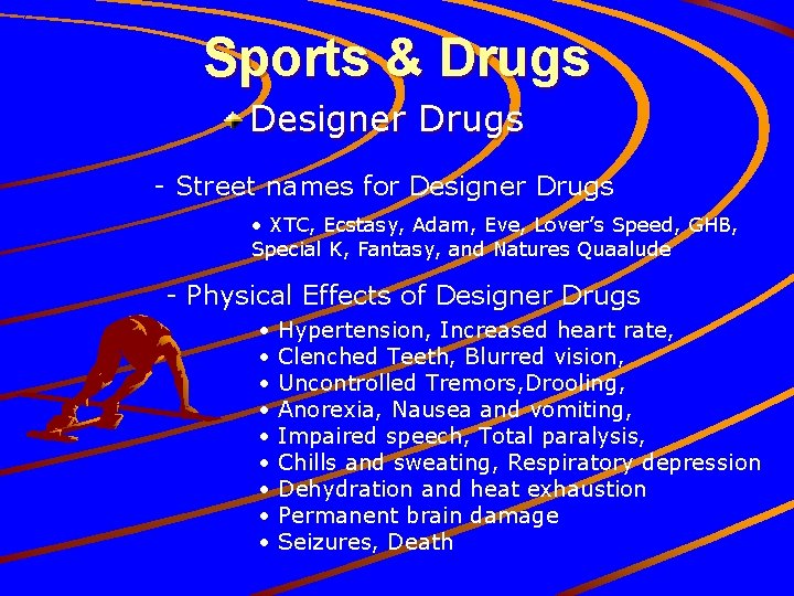 Sports & Drugs Designer Drugs - Street names for Designer Drugs • XTC, Ecstasy,