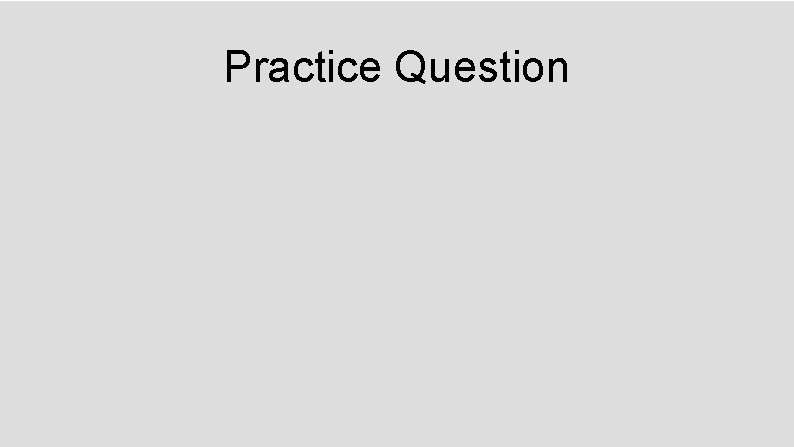 Practice Question 