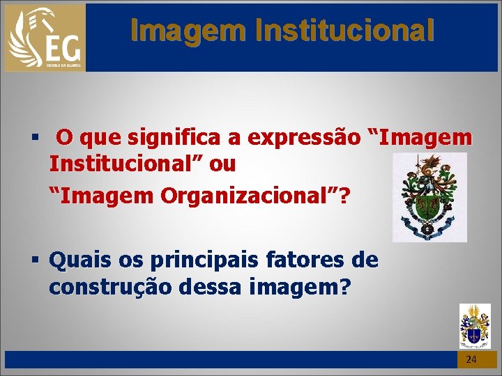 Imagem Institucional § O que significa a expressão “Imagem Institucional” ou “Imagem Organizacional”? §