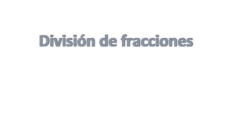 División de fracciones 