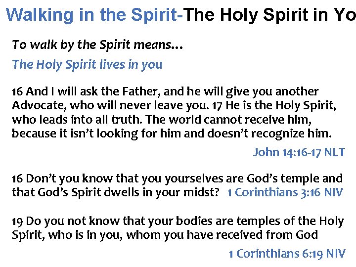 Walking in the Spirit-The Holy Spirit in Yo To walk by the Spirit means…