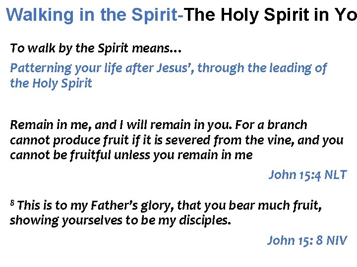 Walking in the Spirit-The Holy Spirit in Yo To walk by the Spirit means…