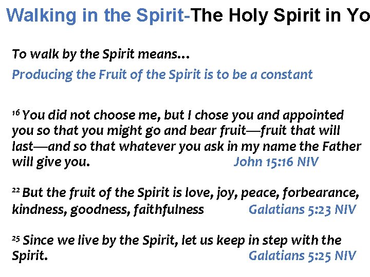 Walking in the Spirit-The Holy Spirit in Yo To walk by the Spirit means…