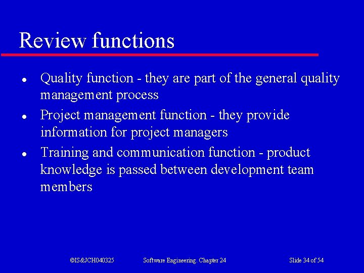 Review functions l l l Quality function - they are part of the general