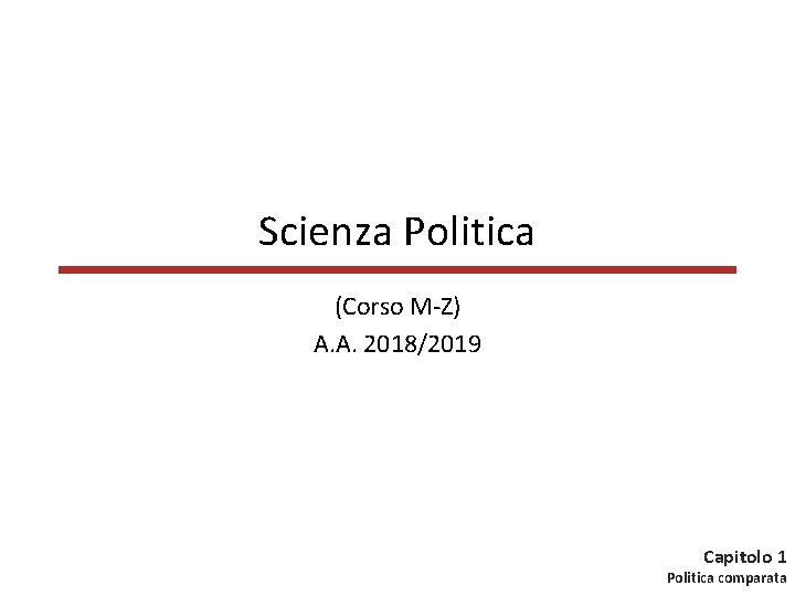 Scienza Politica (Corso M-Z) A. A. 2018/2019 Vassallo (a cura di) Sistemi politici comparati