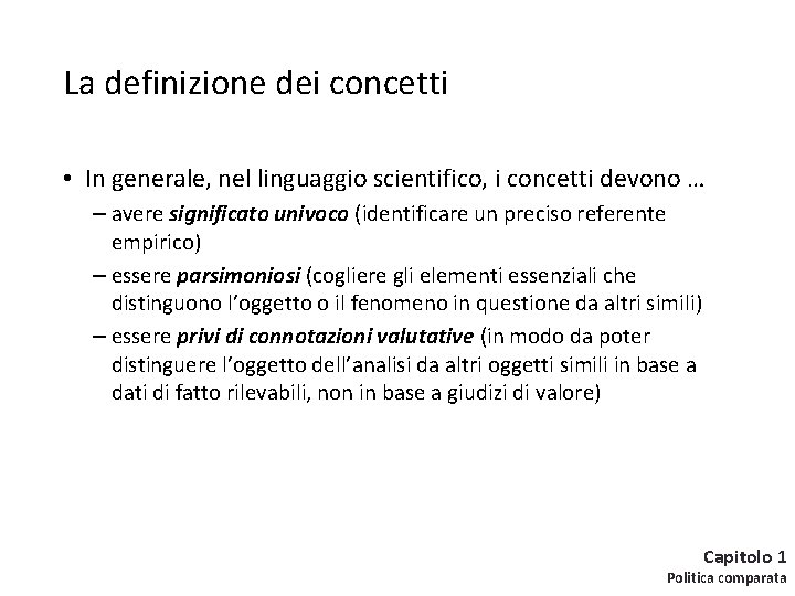 La definizione dei concetti • In generale, nel linguaggio scientifico, i concetti devono …