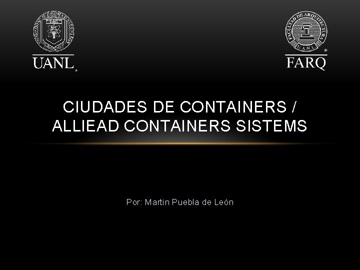 CIUDADES DE CONTAINERS / ALLIEAD CONTAINERS SISTEMS Por: Martin Puebla de León 