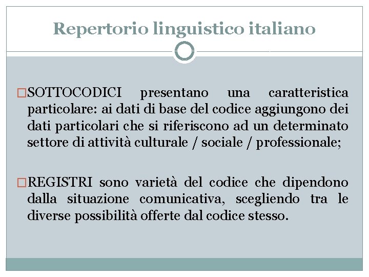 Repertorio linguistico italiano �SOTTOCODICI presentano una caratteristica particolare: ai dati di base del codice