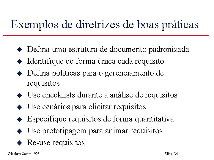 Exemplos de diretrizes de boas práticas u u u u Defina uma estrutura de