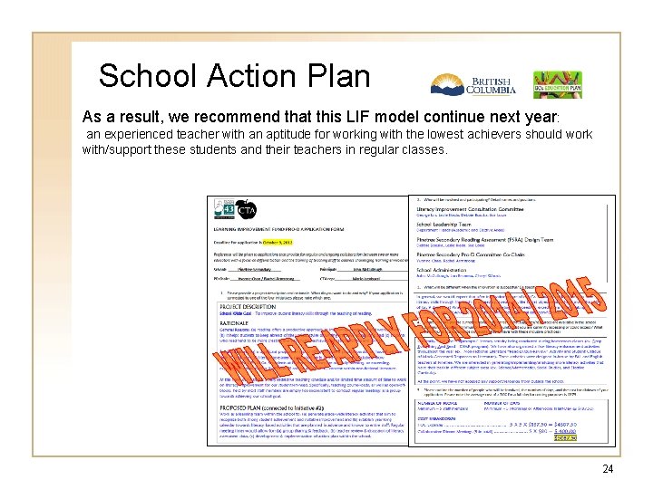 School Action Plan As a result, we recommend that this LIF model continue next
