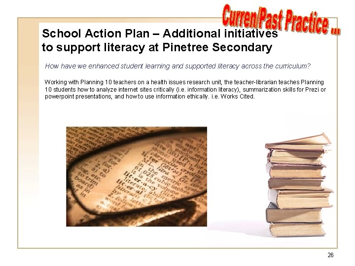 School Action Plan – Additional initiatives to support literacy at Pinetree Secondary How have