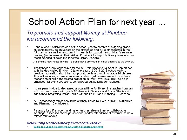School Action Plan for next year … To promote and support literacy at Pinetree,