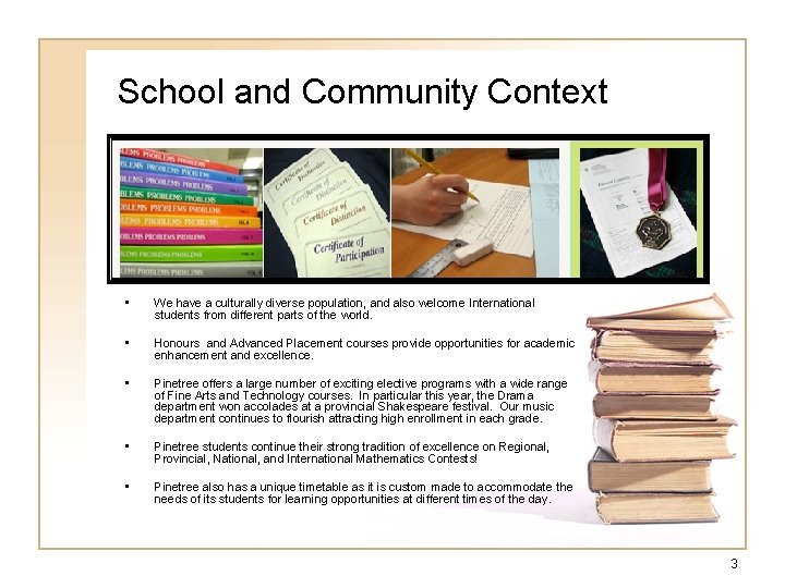 School and Community Context • We have a culturally diverse population, and also welcome