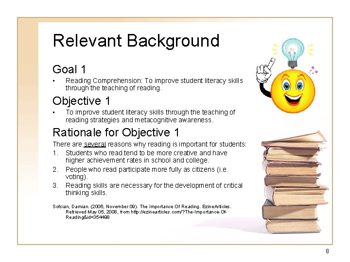 Relevant Background Goal 1 • Reading Comprehension: To improve student literacy skills through the